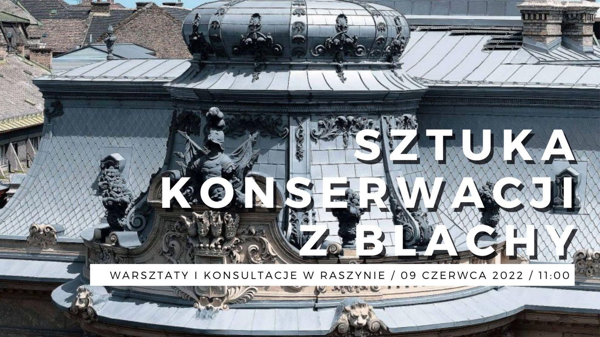 Sztuka konserwacji z blachy. Warsztaty konserwatorskkie