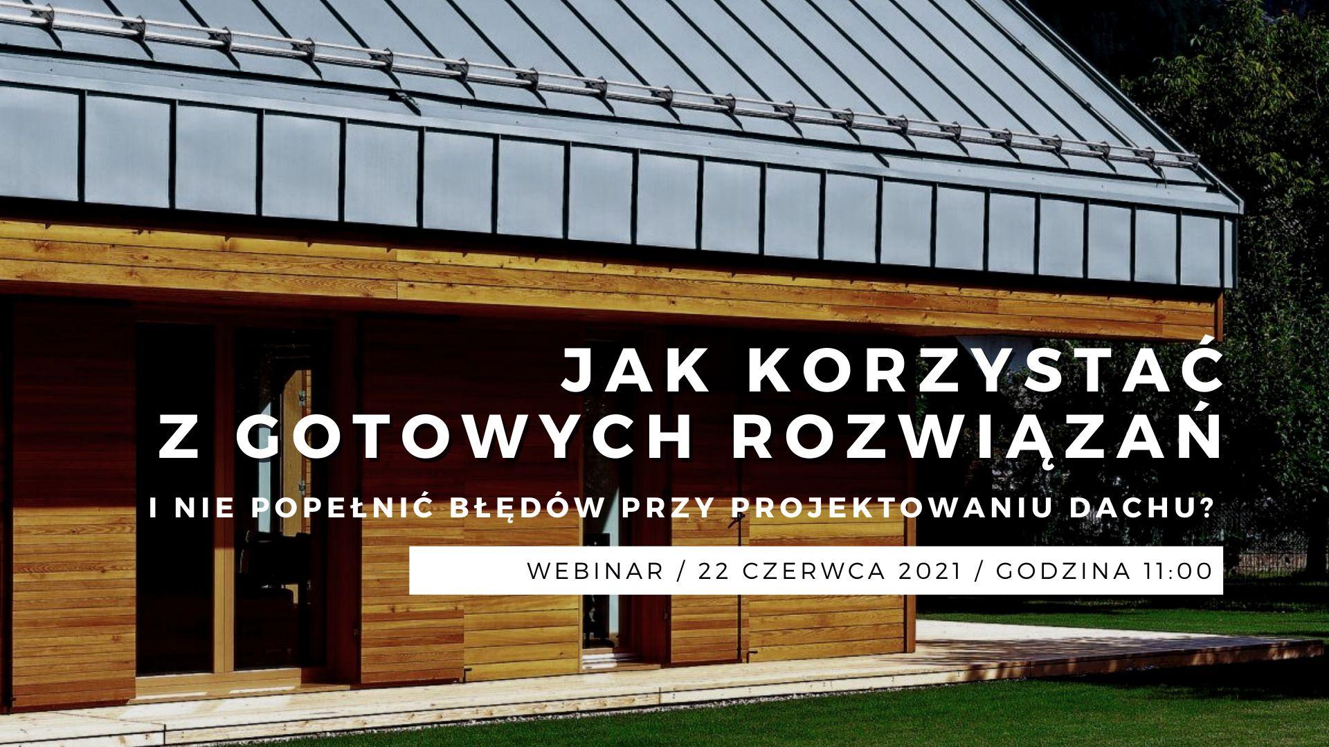 Jak korzystać z gotowych rozwiązań i nie popełnić błędów przy projektowaniu dachu
